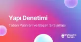 Yapı Denetimi Taban Puanları ve Başarı Sıralaması (2 Yıllık) (2026)