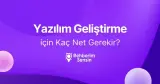 Yazılım Geliştirme için Kaç Net Gerekir?