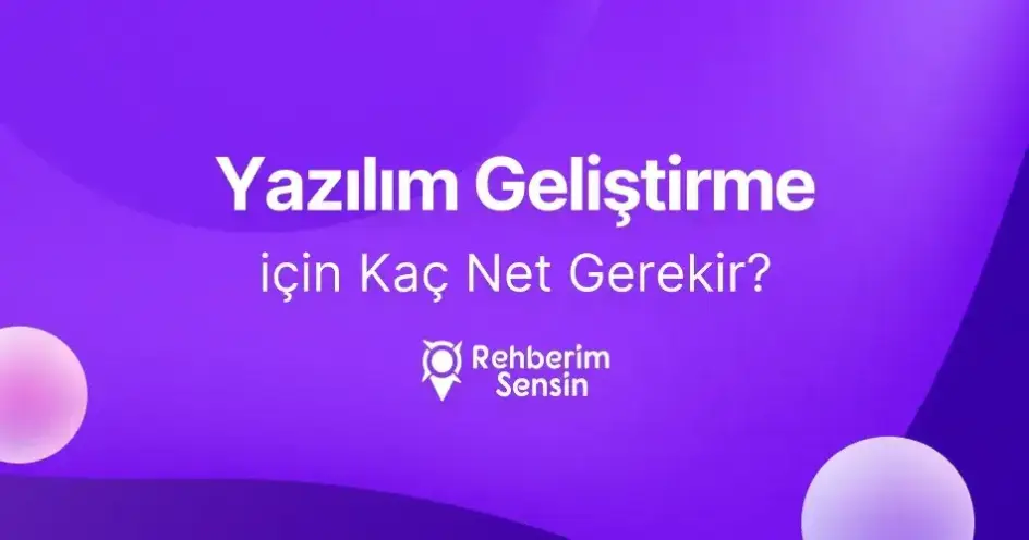 Yazılım Geliştirme için Kaç Net Gerekir?