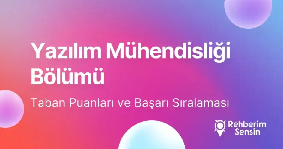 Yazılım Mühendisliği Taban Puanları ve Başarı Sıralaması (2026)