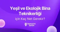 (2 Yıllık) Yeşil ve Ekolojik Bina Teknikerliği için Kaç Net Gerekir?