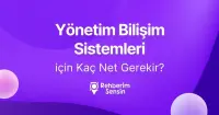 Yönetim Bilişim Sistemleri için Kaç Net Gerekir?
